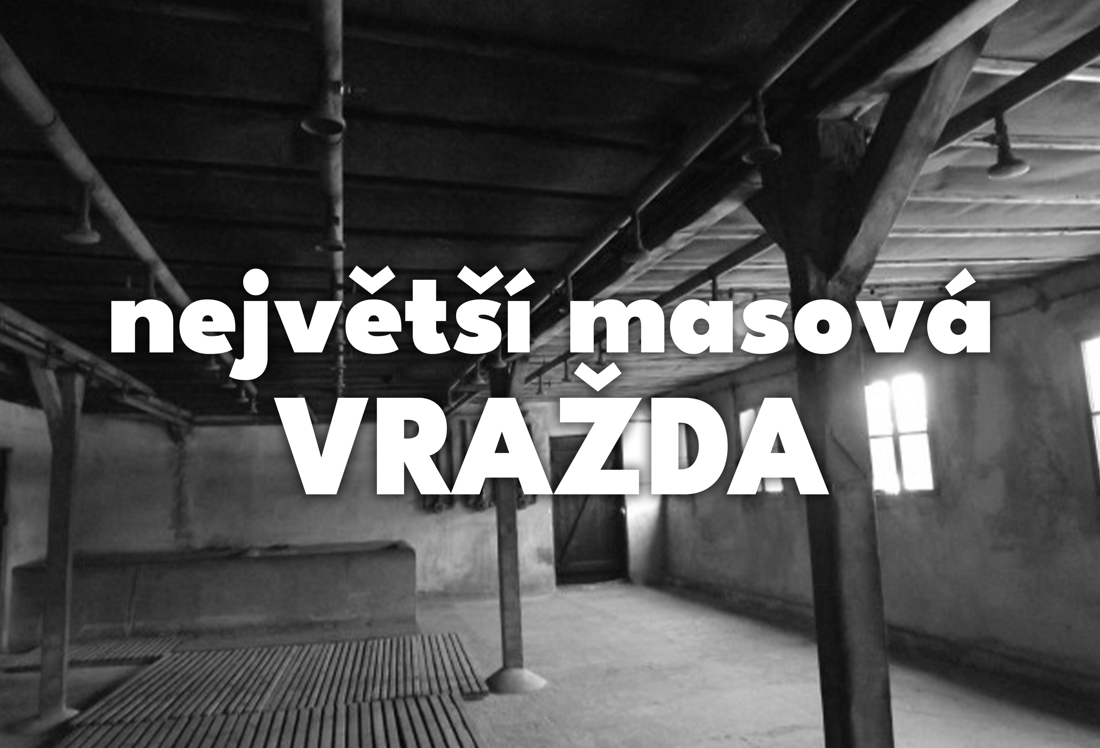 Největší masová vražda v dějinách našeho národa